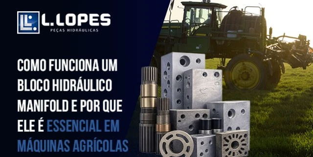Bloco hidráulico manifold: como funciona e suas aplicações agrícolas